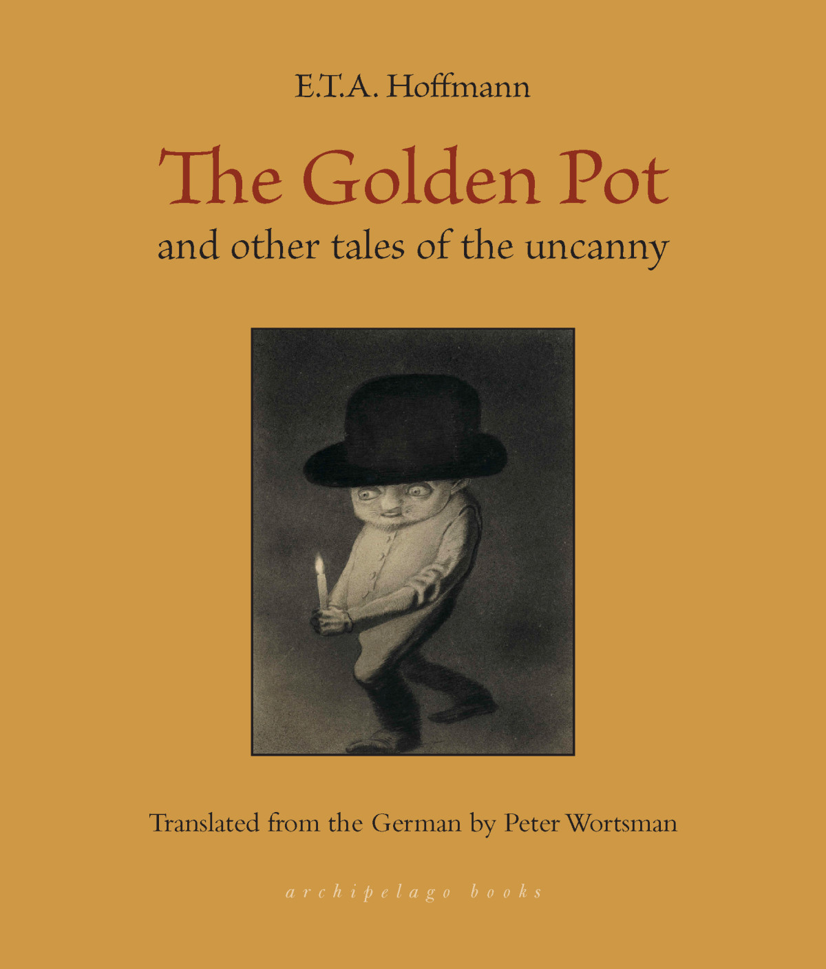 The Golden Pot And Other Tales Of The Uncanny Eta Hoffmann
