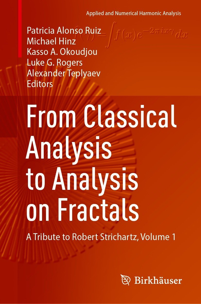From Classical Analysis To Analysis On Fractals A Tribute To Robert Strichartz Volume 1 Patricia Alonso Ruiz