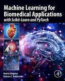 Machine Learning For Biomedical Applications With Scikitlearn And Pytorch Maria Deprez
