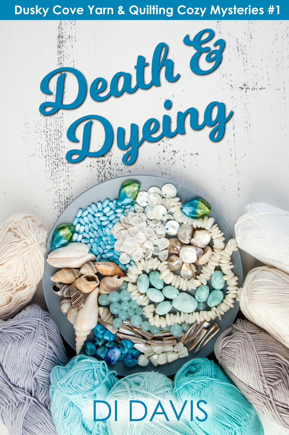 Death Dyeing Dusky Cove Yarn And Quilting Cozy Mysteries Book 1 Davis