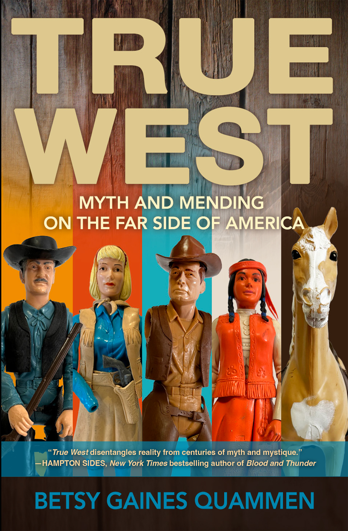 True West Myth And Mending On The Far Side Of America Betsy Gaines Quammen