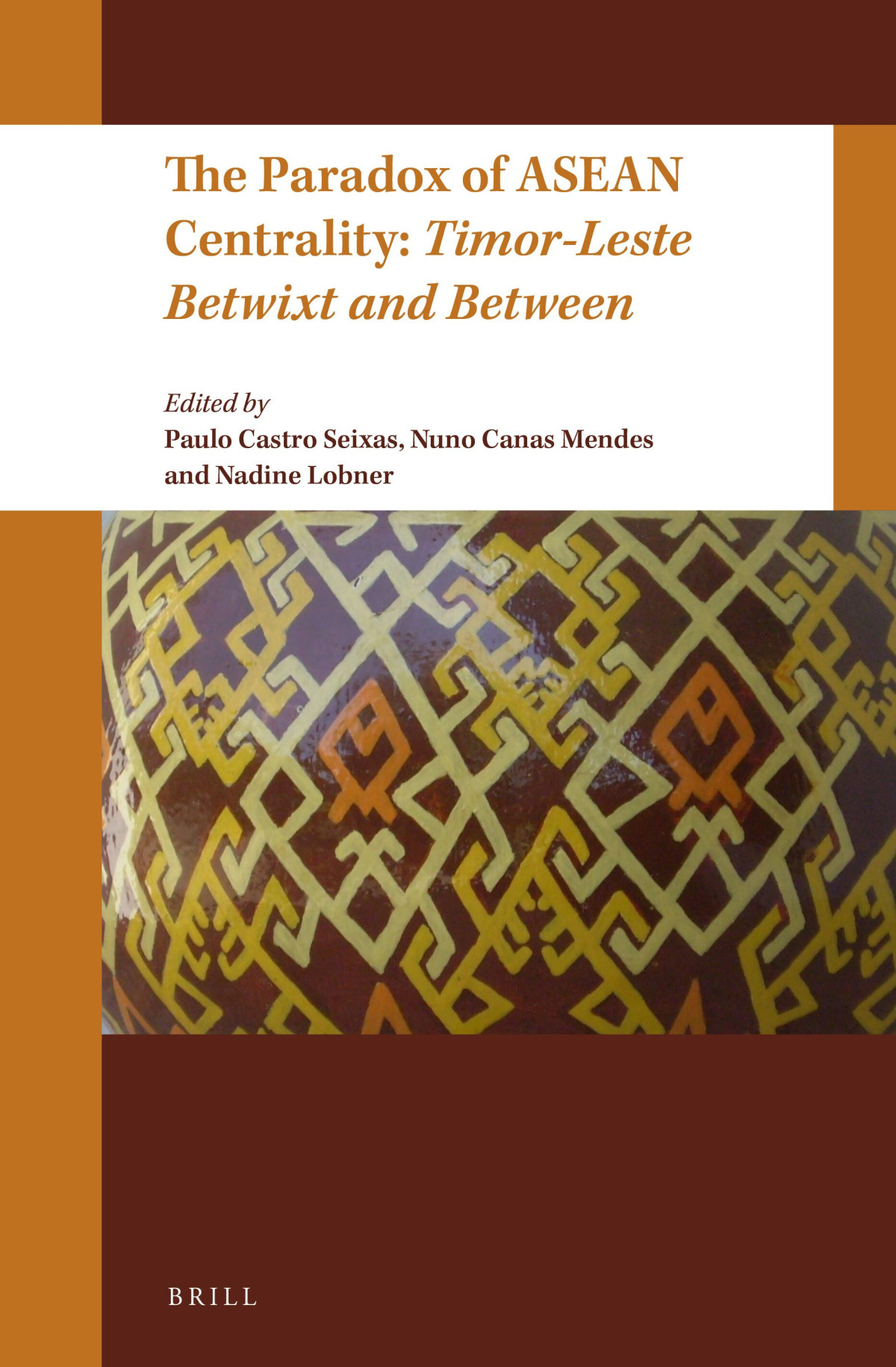 The Paradox Of Asean Centrality Timorleste Betwixt And Between Paulo Castro Seixas