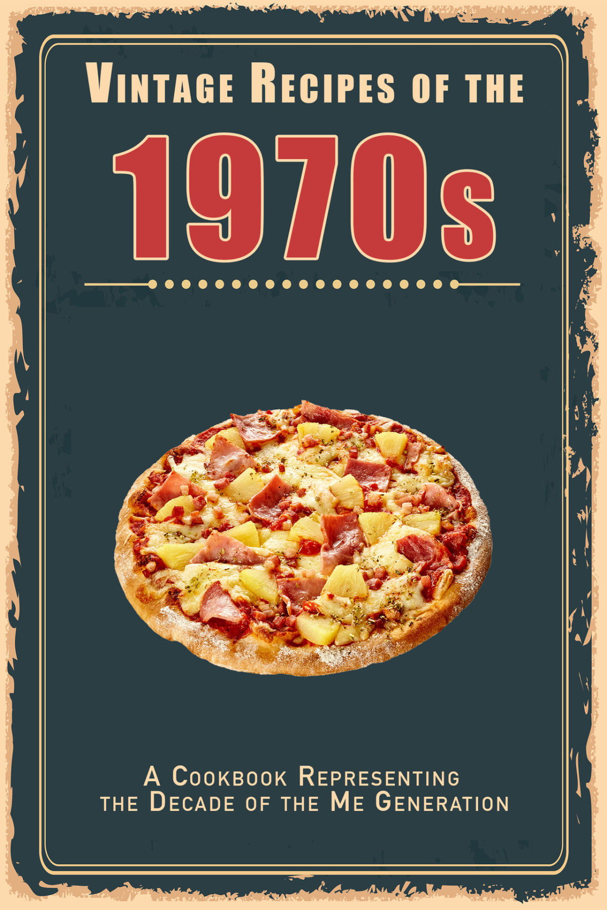 Vintage Recipes Of The 1970s A Cookbook Representing The Decade Of The Me Generation Steven Masters