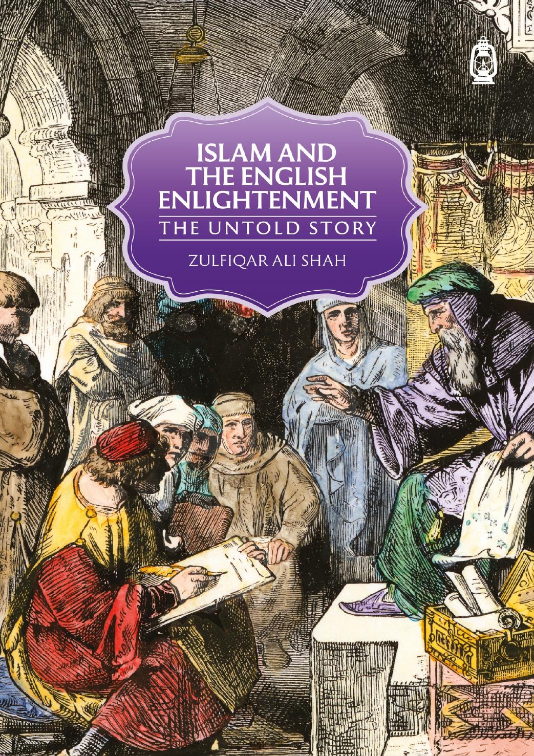 Islam And The English Enlightenment The Untold Story Converted Zulfiqar Ali Shah