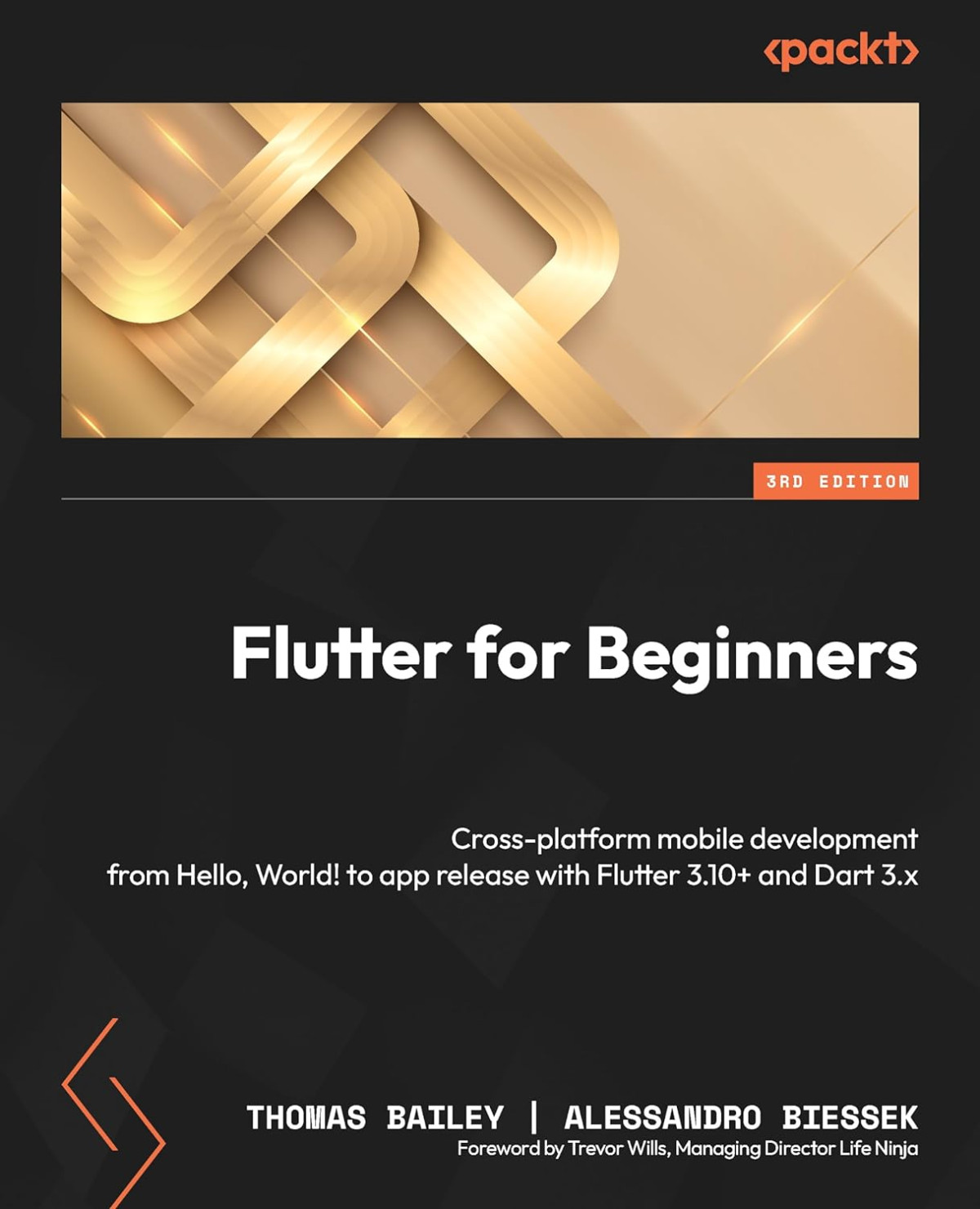 Flutter For Beginners Crossplatform Mobile Development From Hello World To App Release With Flutter 310 And Dart 3x Third Edition 3rd Edition Thomas Bailey