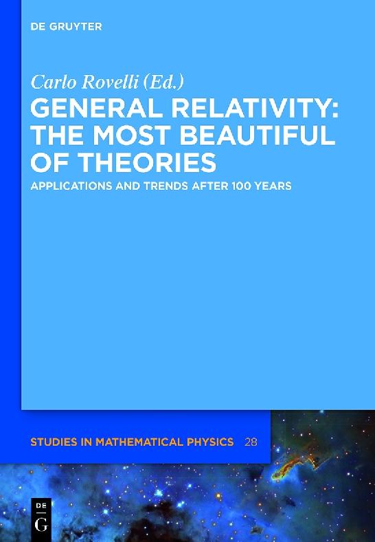 General Relativity The Most Beautiful Of Theories Applications And Trends After 100 Years Carlo Rovelli