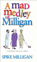 A Mad Medley Of Milligan Spike Milligan