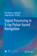 Signal Processing In Xray Pulsarbased Navigation Hua Zhang