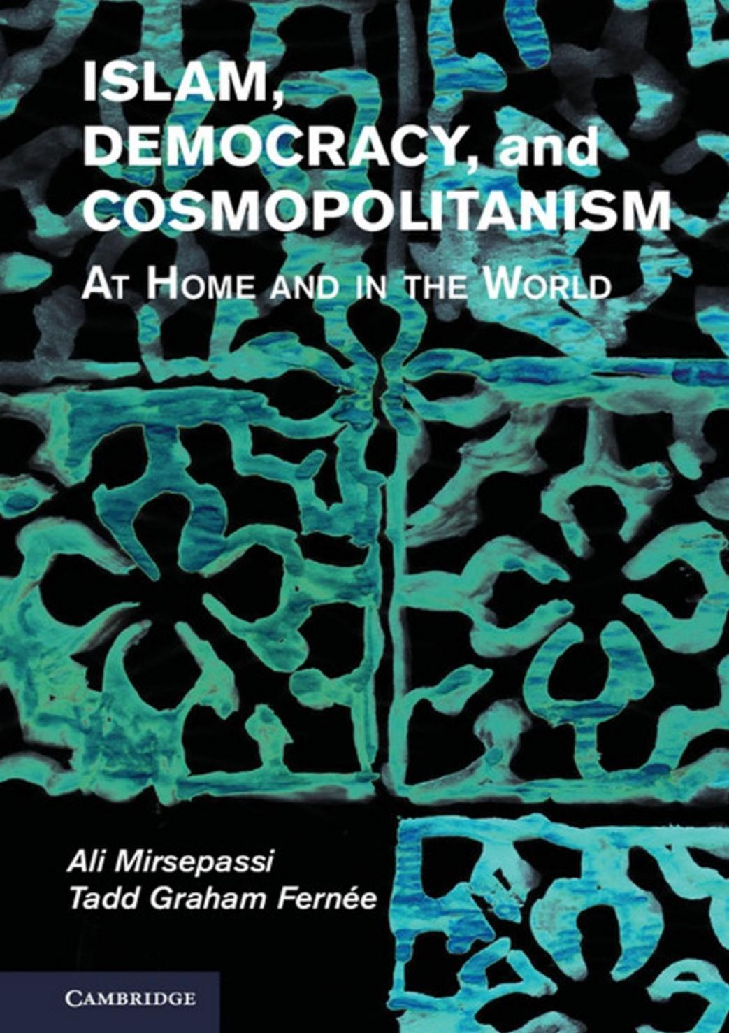 Islam Democracy And Cosmopolitanism At Home And In The World Ferne