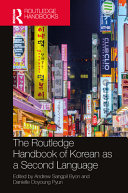 The Routledge Handbook Of Korean As A Second Language Andrew Sangpil Byon Danielle Ooyoung Pyun Editors