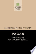 Pagan The Origins Of Modern Burma Open Access Michael A Aungthwin
