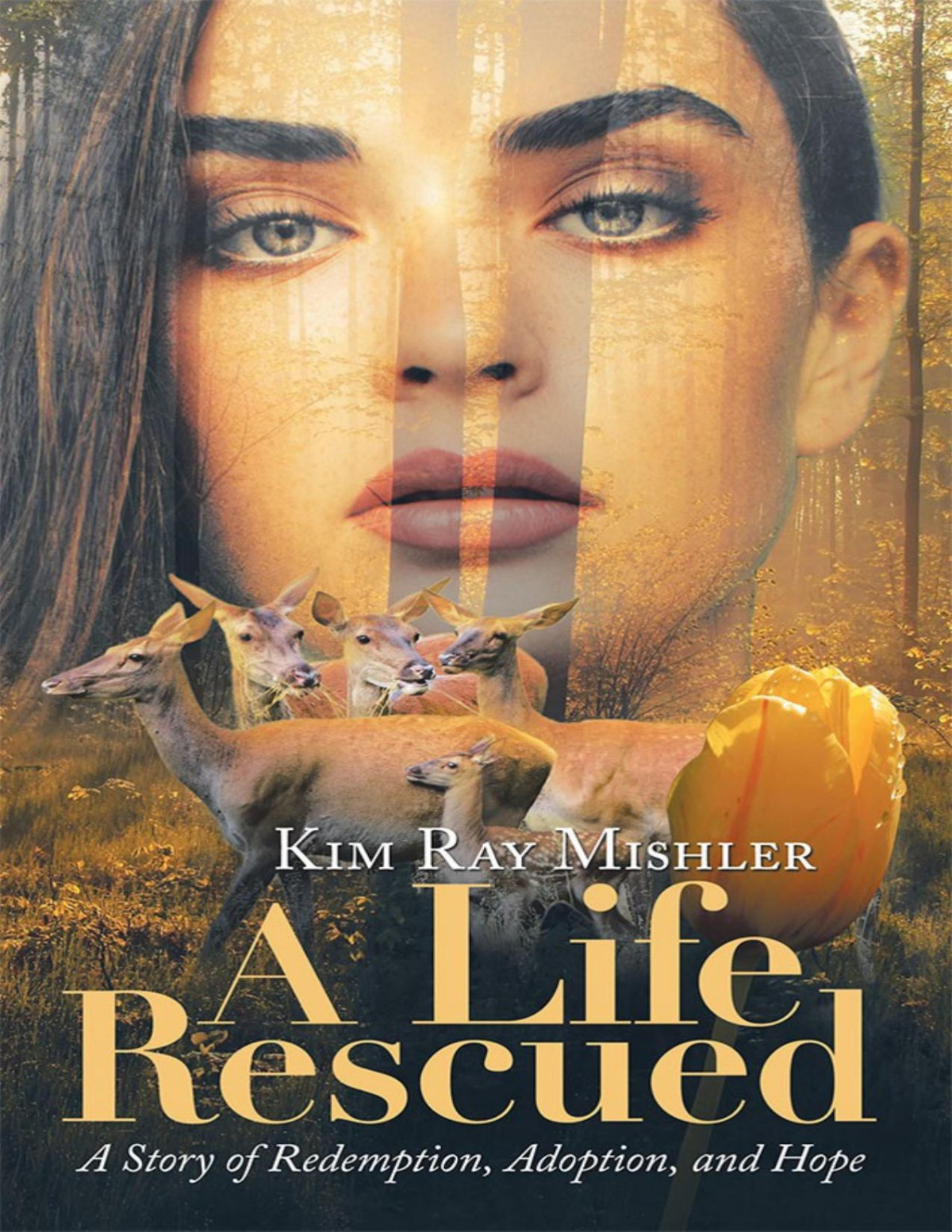 A Life Rescued Kim Ray Mishler