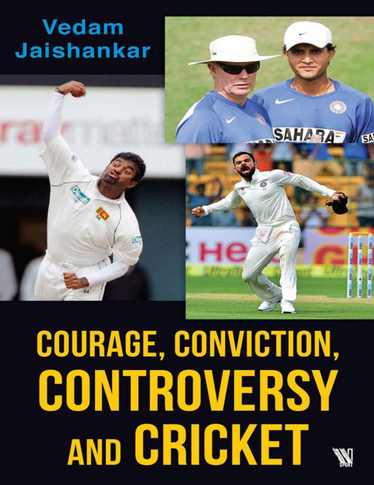 Courage Conviction Controversy And Cricket Converted Vedam Jaishankar