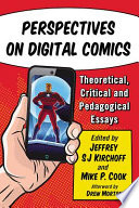 Perspectives On Digital Comics Theoretical Critical And Pedagogical Essays Jeffrey Sj Kirchoff