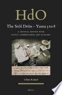 The Sr Drn Yasna 3 To 8 A Critical Edition With Ritual Commentaries And Glossary Cline Redard