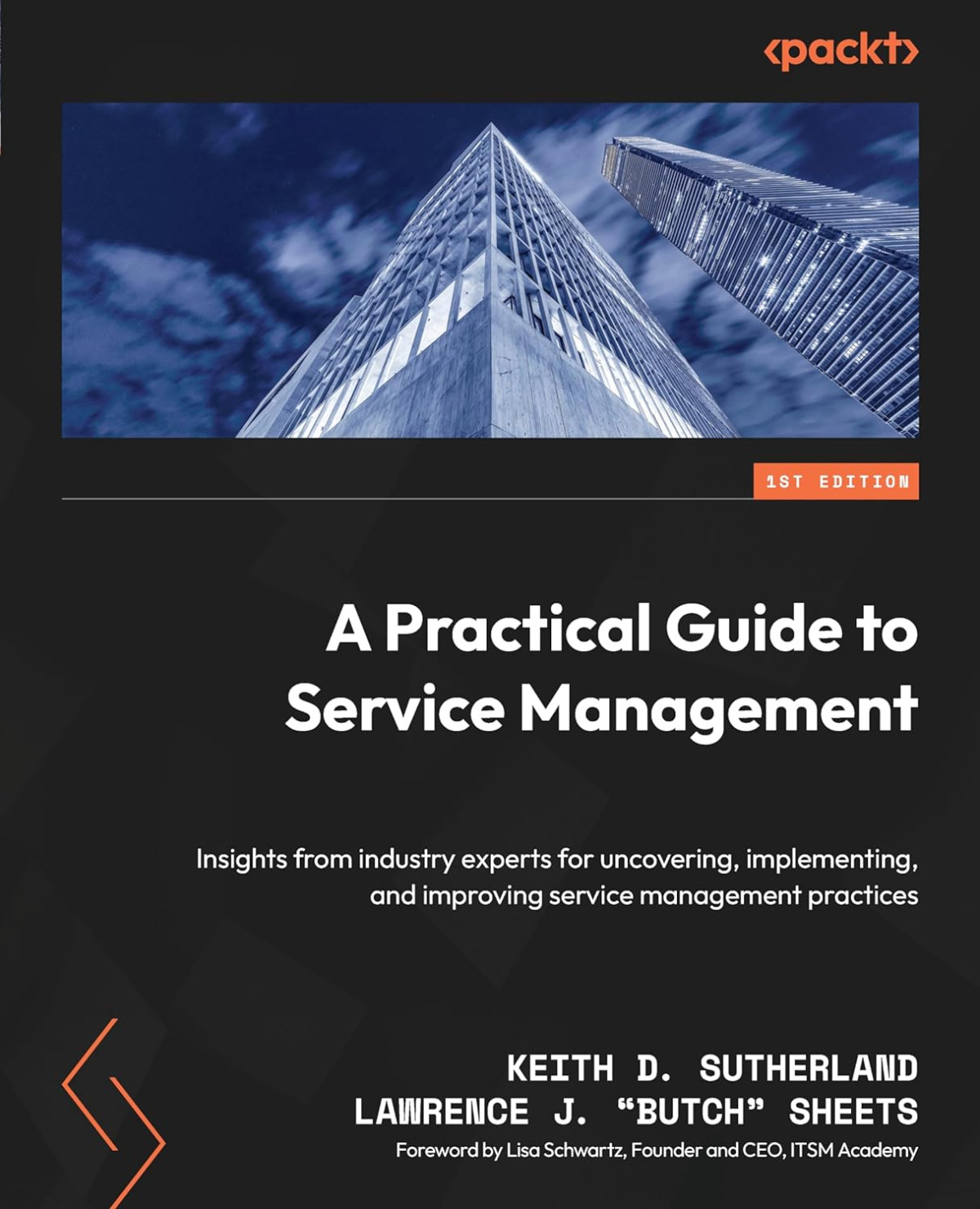 A Practical Guide To Service Management Insights From Industry Experts For Uncovering Implementing And Improving Service Management Practices 1st Edition Keith D Sutherland