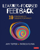 Learnerfocused Feedback 19 Strategies To Observe For Impact 1st Edition Amy Tepper