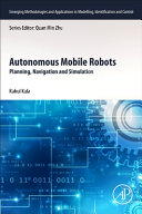Autonomous Mobile Robots Planning Navigation And Simulation Rahul Kala