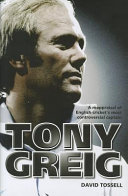 Tony Greig A Reappraisal Of English Crickets Most Controversial Captain David Tossell