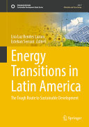 Energy Transitions In Latin America The Tough Route To Sustainable Development Lira Luz Benites Lazaro