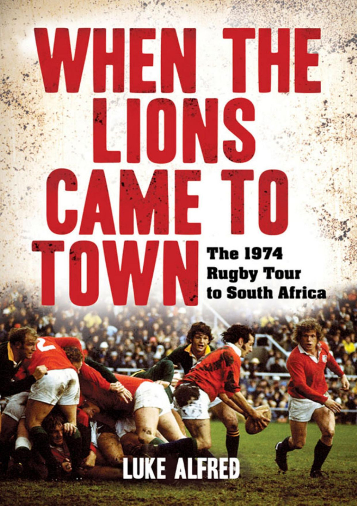 When The Lions Came To Town Luke Alfred