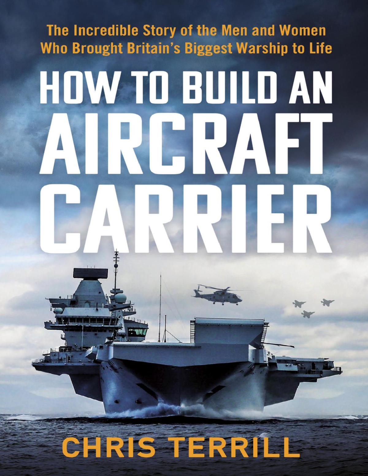 How To Build An Aircraft Carrier Chris Terrill