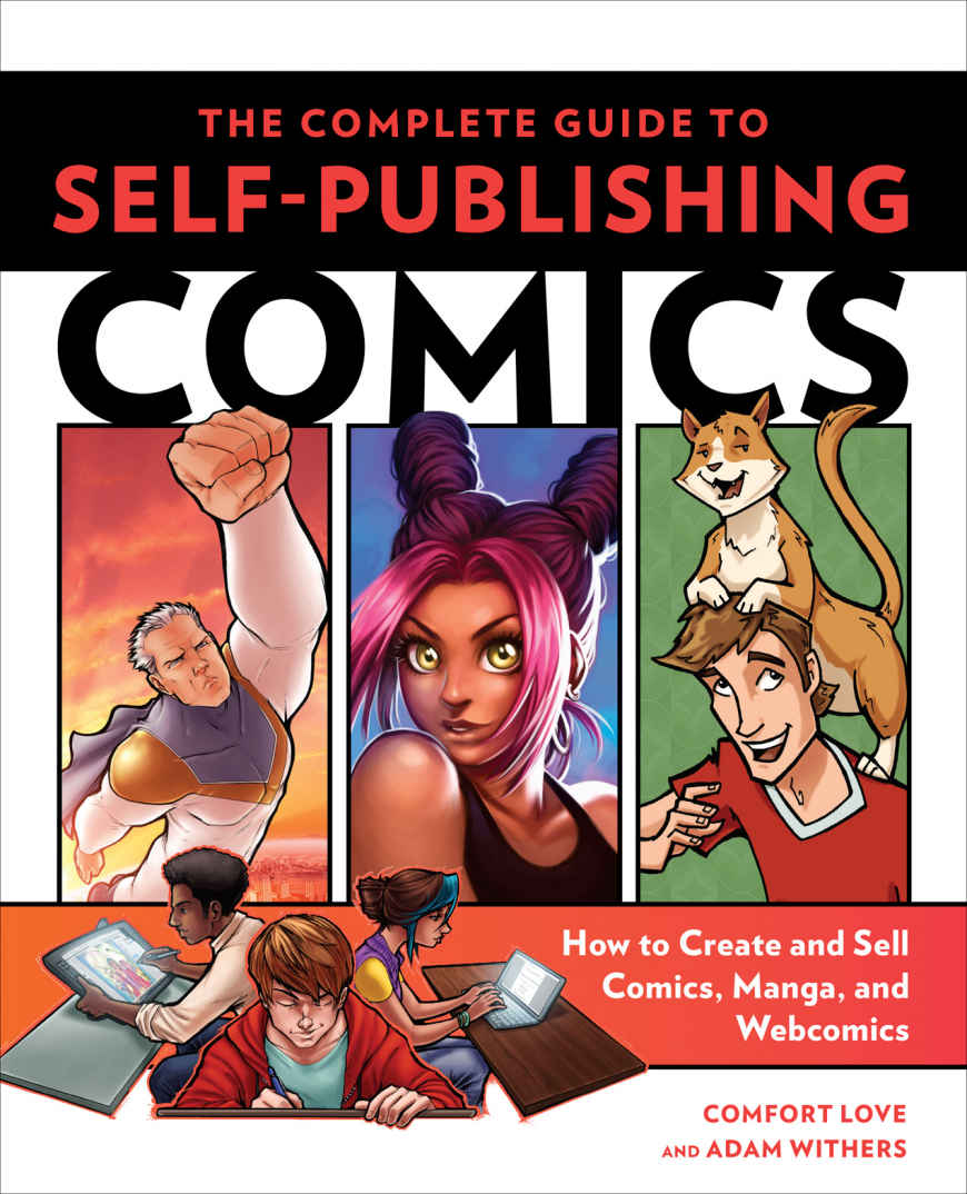 The Complete Guide To Selfpublishing Comics Comfort Love Adam Withers