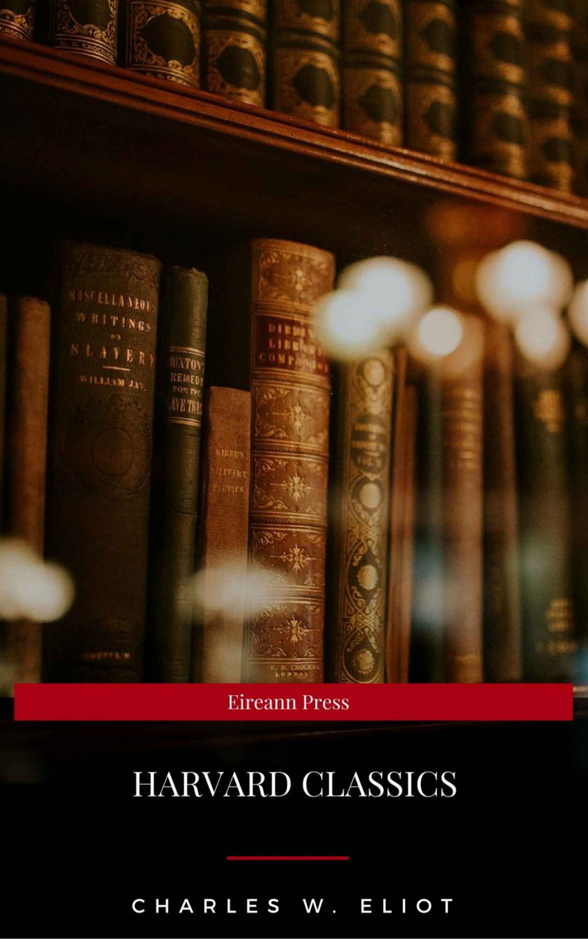 The Complete Harvard Classics Eireann Press Benjamin Franklin Plato William Shakespeare Ralph Waldo Emerson Charles Darwin