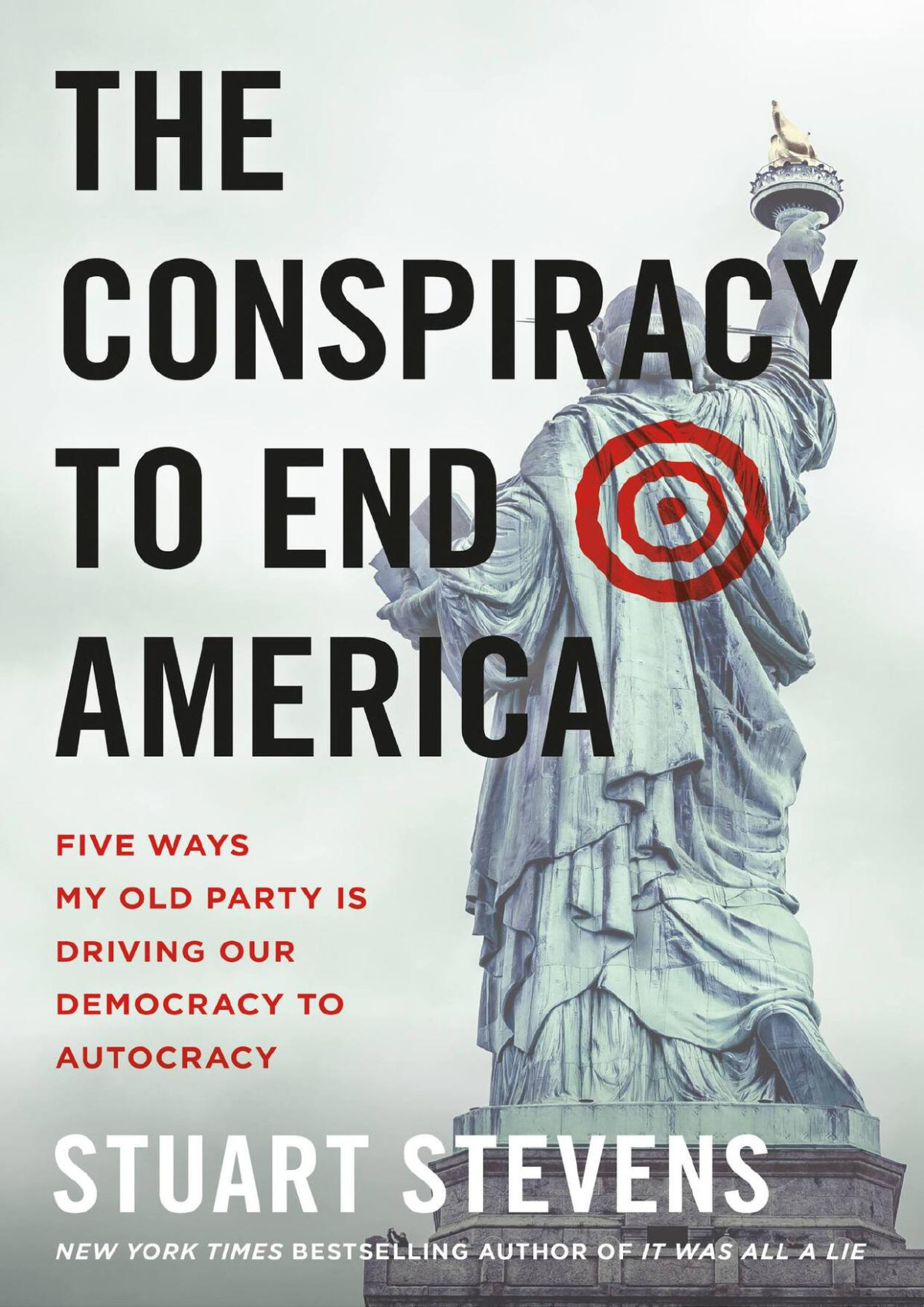 The Conspiracy To End America Stuart Stevens