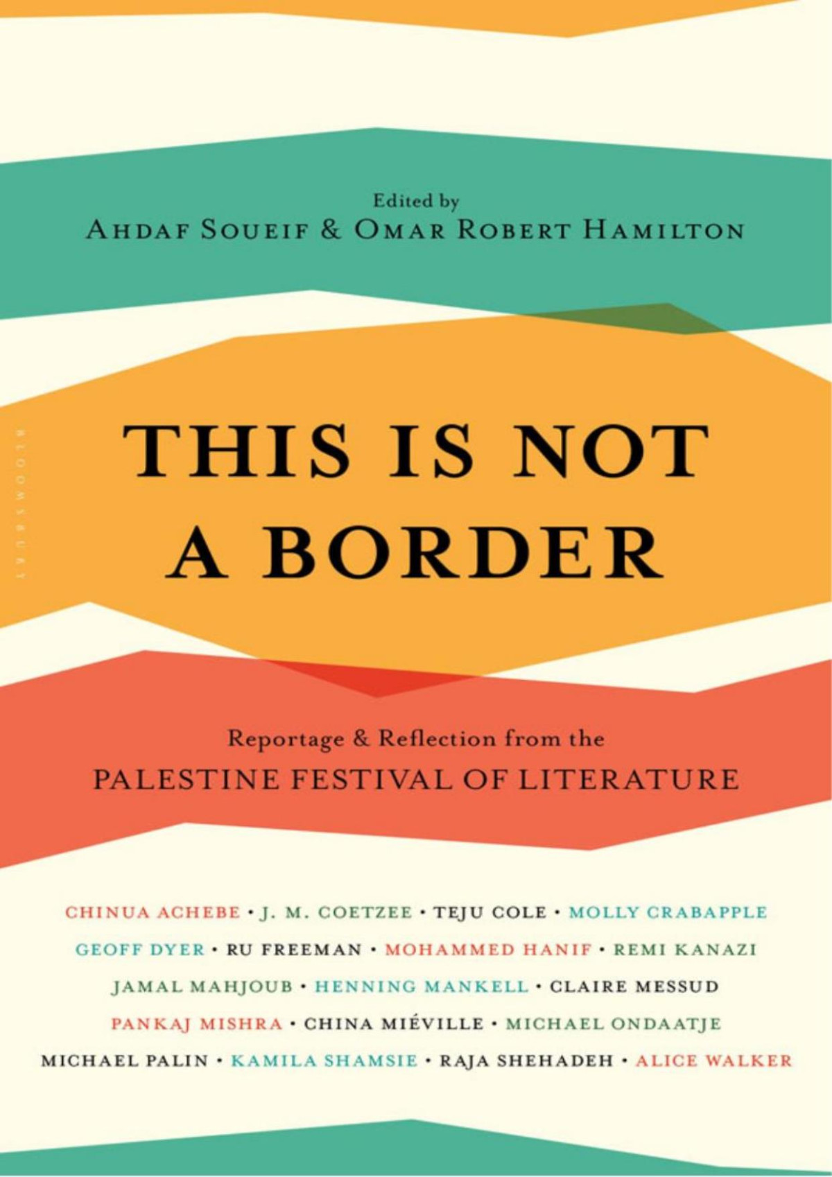 This Is Not A Border Reportage Reflection From The Palestine Festival Of Literature Ahdaf Soueif