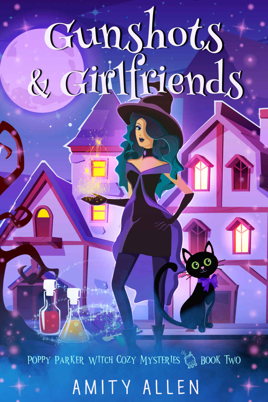 Gunshots And Girlfriends Poppy Parker Witch Cozy Mystery 2 Amity Allen