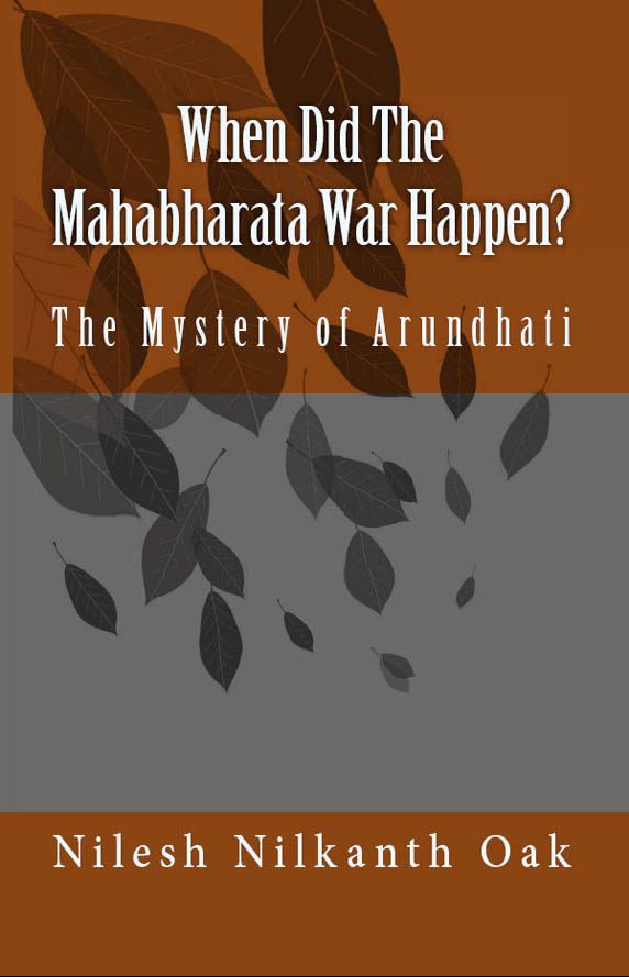 When Did The Mahabharata War Happen The Mystery Of Arundhati Nilesh Nilkanth Oak