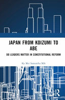 Japan From Koizumi To Abe Do Leaders Matter In Constitutional Reform Ka Mei Samantha Ma