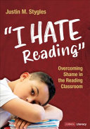 I Hate Reading Overcoming Shame In The Reading Classroom 1st Edition Justin M Stygles
