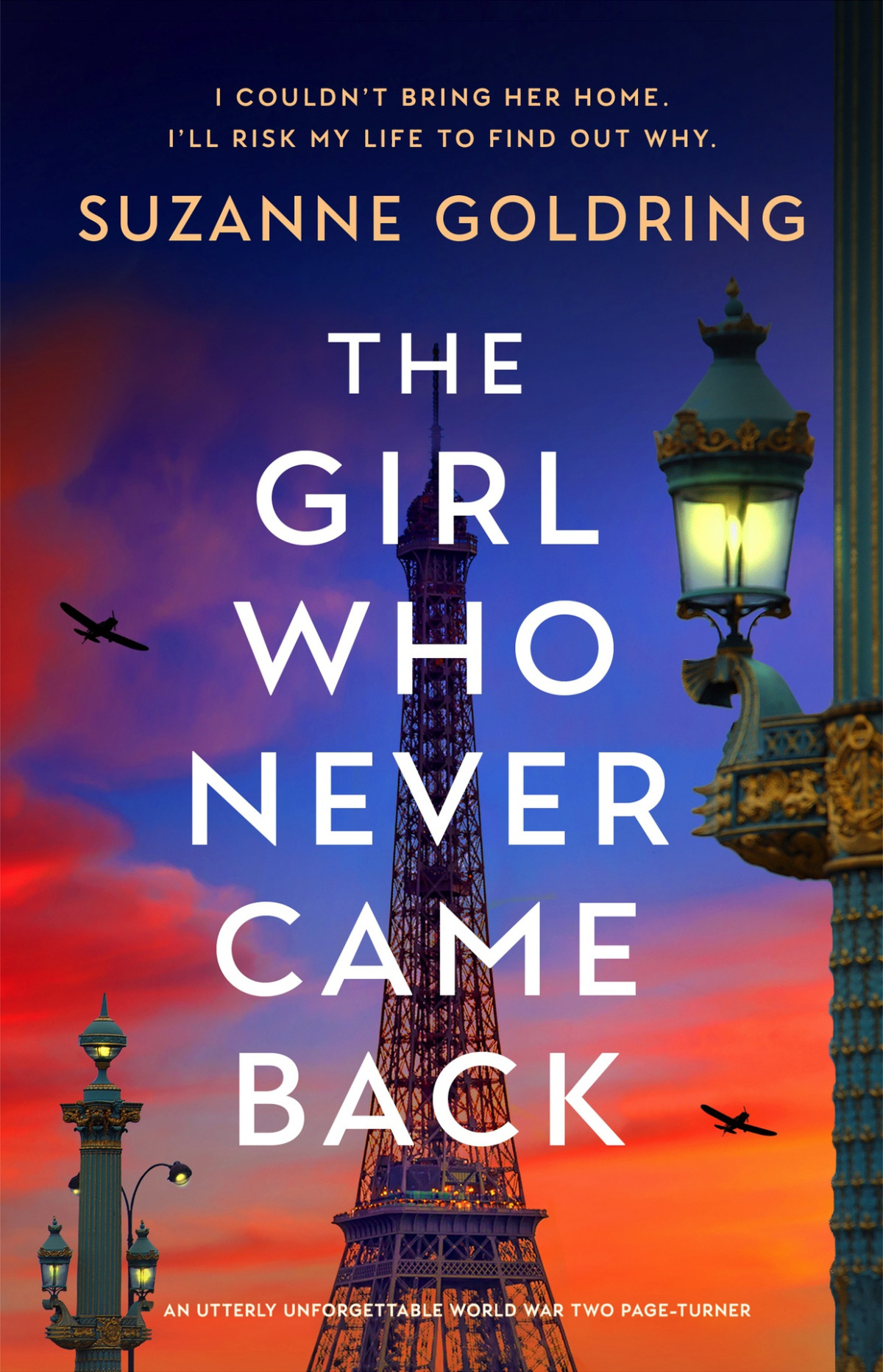 The Girl Who Never Came Back An Utterly Unforgettable World War Two Pageturner Goldring