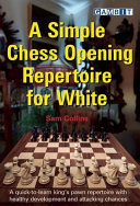 A Simple Chess Opening Repertoire For White Sam Collins