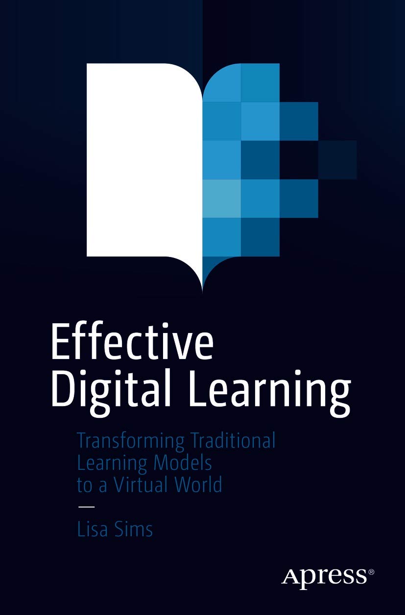 Effective Digital Learning Transforming Traditional Learning Models To A Virtual World 1st Edition Lisa Sims