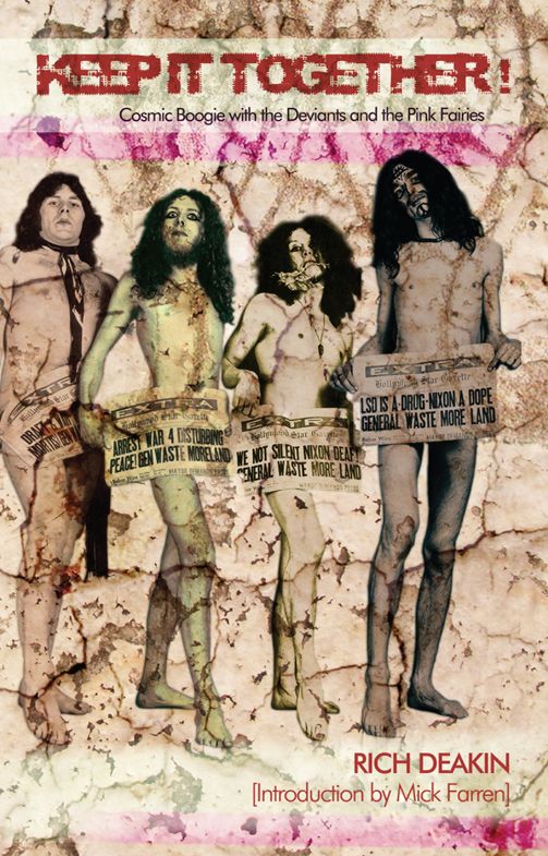 Keep It Together Cosmic Boogie With The Deviants And The Pink Fairies Rich Deakin