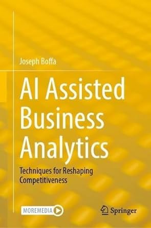 Ai Assisted Business Analytics Techniques For Reshaping Competitiveness Joseph Boffa