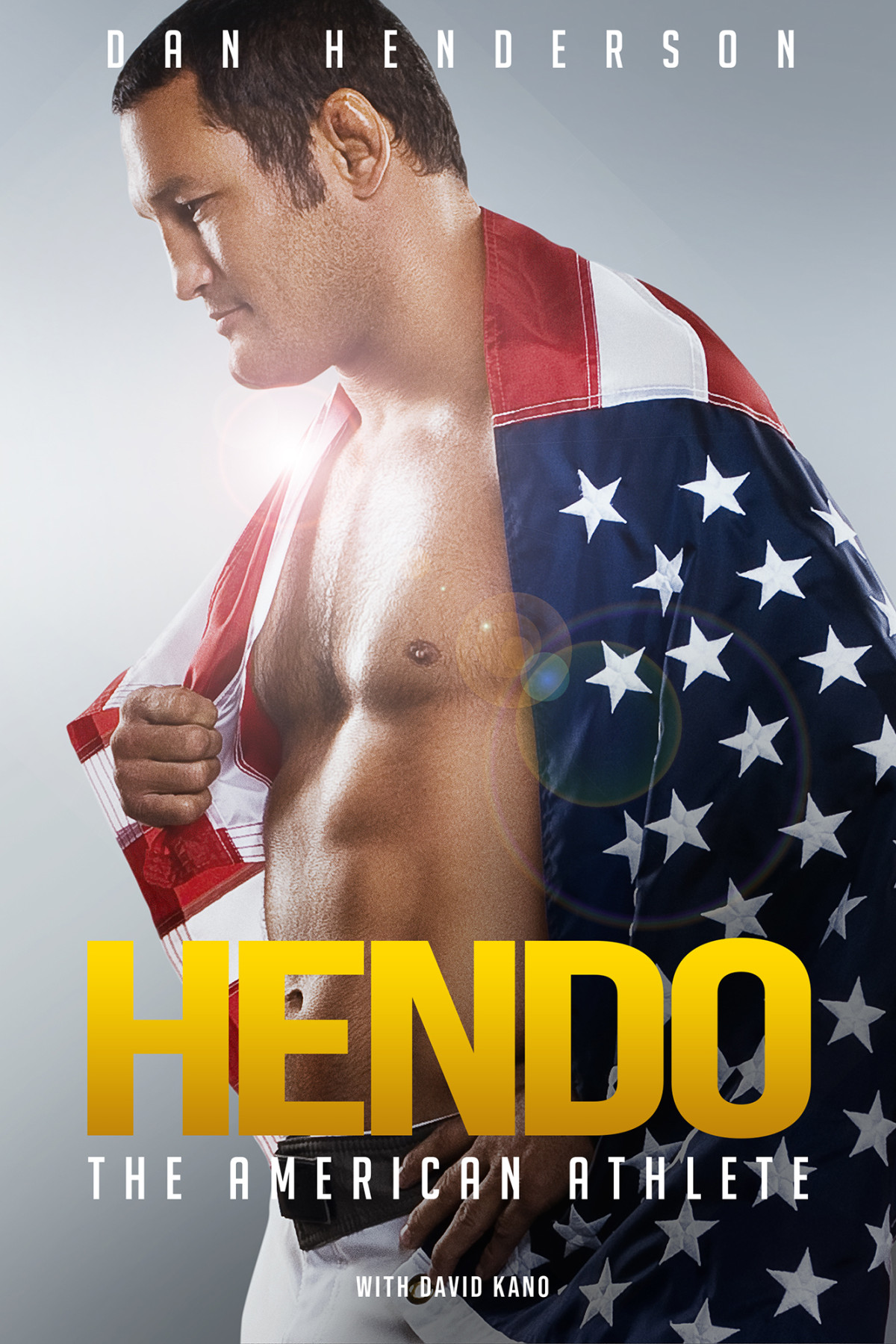 Hendo The American Athlete Dan Henderson