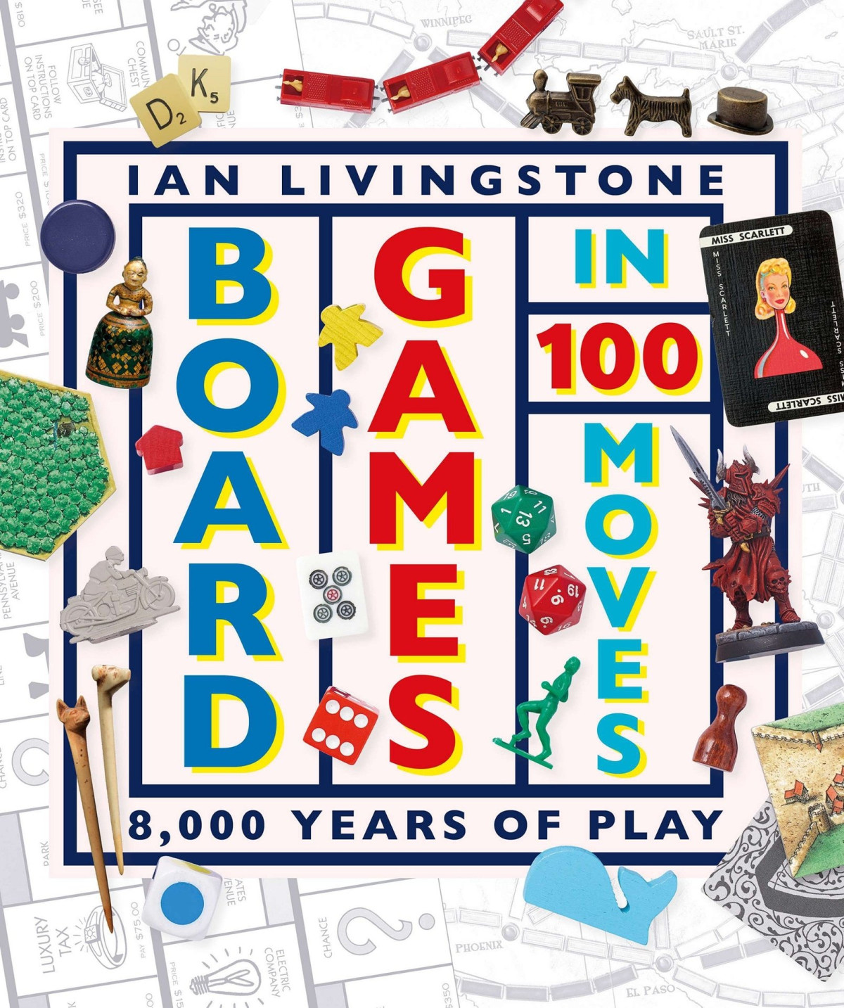Board Games In 100 Moves Ian Livingstone James Wallis