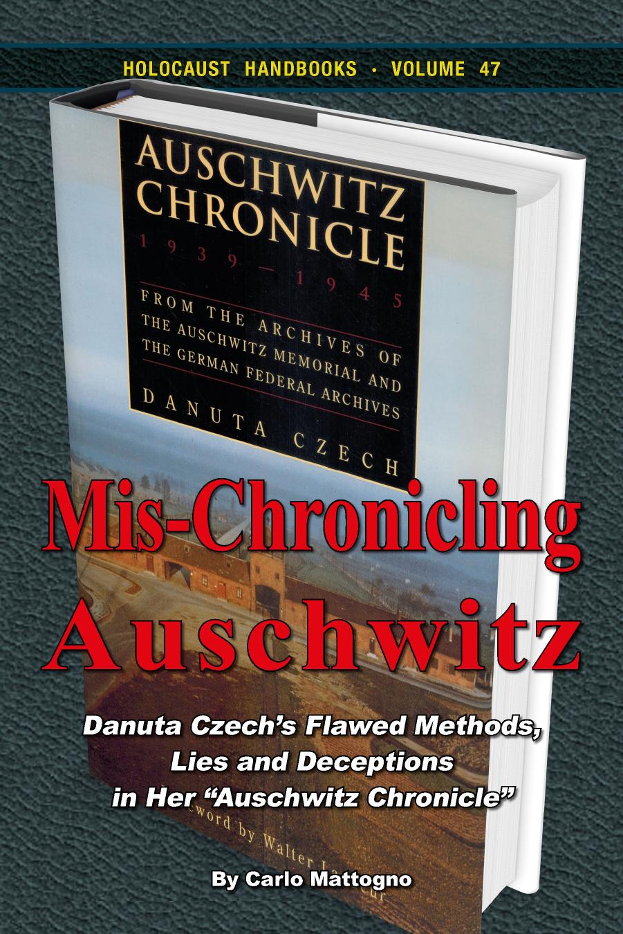 Mischronicling Auschwitz Danuta Czechs Flawed Methods Lies And Deceptions In Her Auschwitz Chronicle Carlo Mattogno