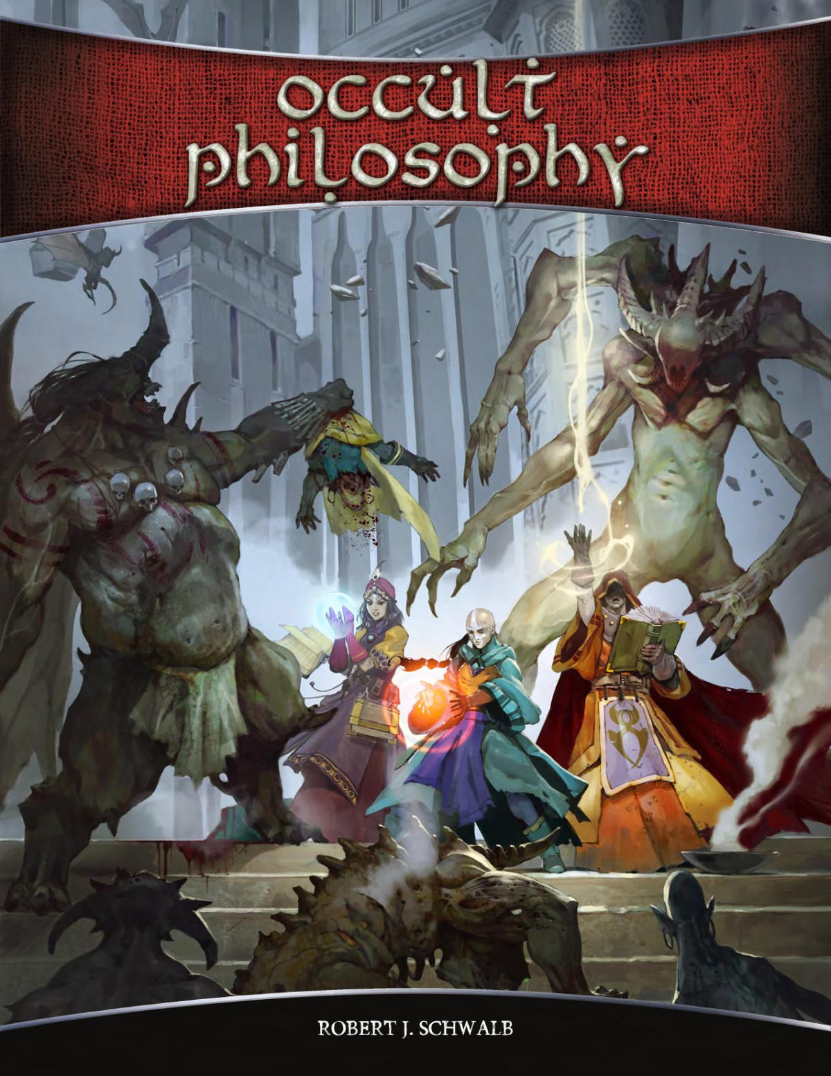 Occult Philosophy A Sourcebook For Shadow Of The Demon Lord Robert J Schwalb