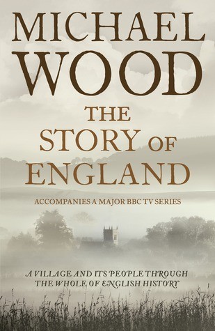 The Story Of England Michael Wood