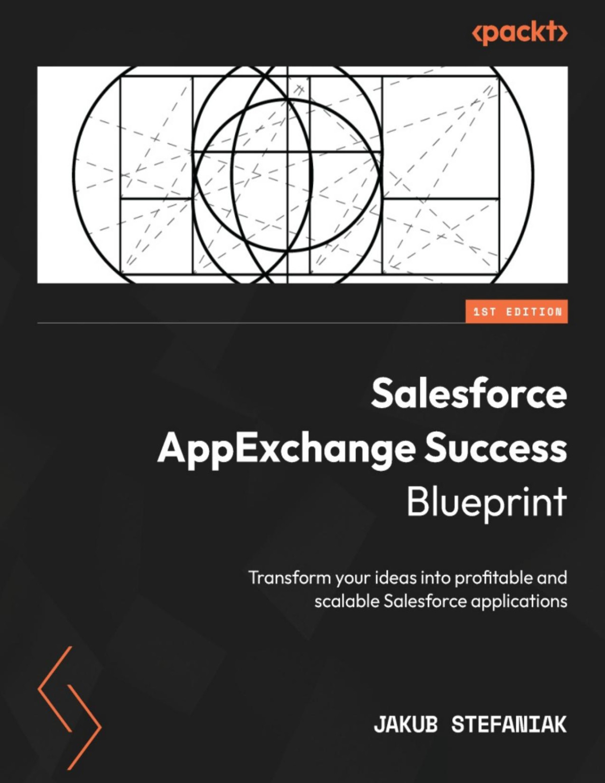 Salesforce Appexchange Success Blueprint Transform Your Ideas Into Profitable And Scalable Salesforce Applications Converted Jakub Stefaniak