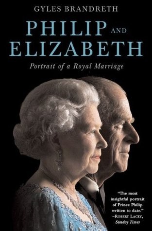 Philip And Elizabeth Portrait Of A Marriage Gyles Brandreth
