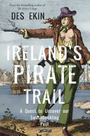 Irelands Pirate Trail A Quest To Uncover Our Swashbuckling Past Des Ekin