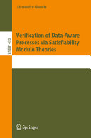 Verification Of Dataaware Processes Via Satisfiability Modulo Theories Alessandro Gianola
