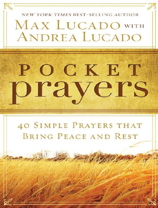 Pocket Prayers 40 Simple Prayers That Bring Peace And Rest Max Lucado