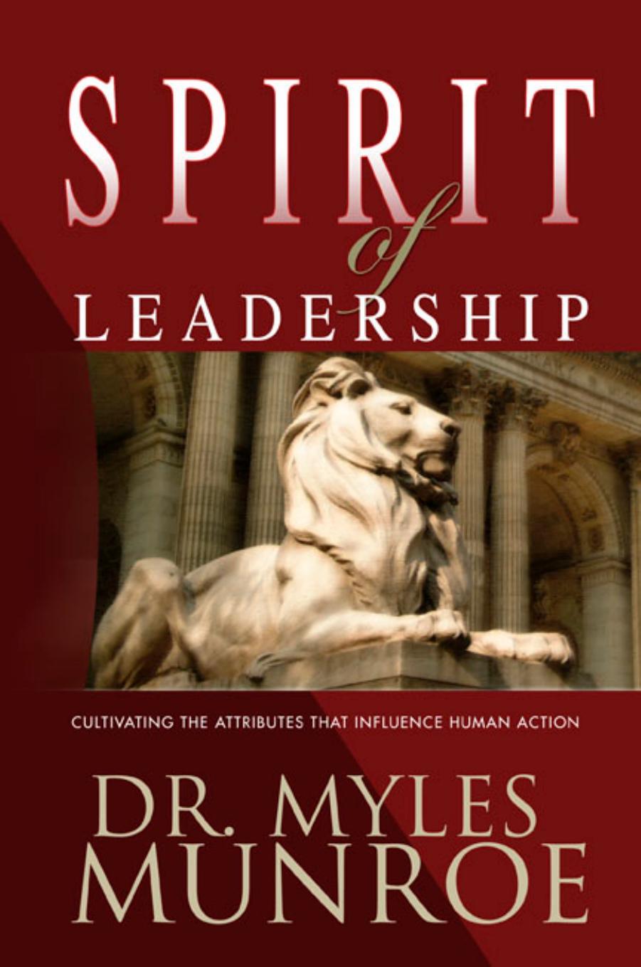 The Spirit Of Leadership Myles Munroe